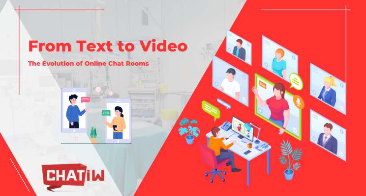 The Evolution of Online Chat Rooms: From Text to Video